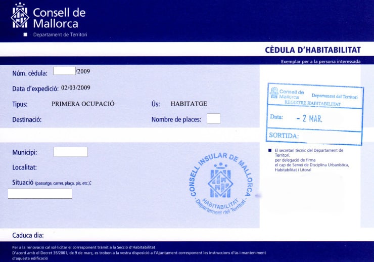 The certificate of habitability, also known as a cédula de habitabilidad, is an official document issued by the Consell de Mallorca.